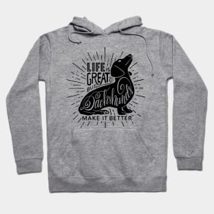 Dachshunds Make It Better Hoodie